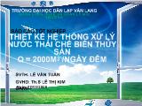 Thiết kế hệ thống xử lý nước thải chế biến thủy sản = 2000m3 /ngày đêm