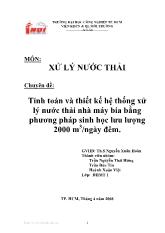Tính toán và thiết kế hệ thống xử lý nước thải nhà máy bia bằng phương pháp sinh học lưu lượng 2000 m3/ngày đêm