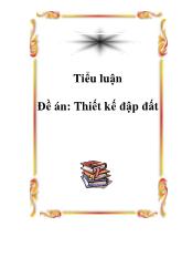 Tiểu luận Thiết kế đập đất