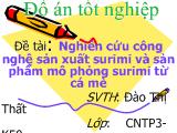 Nghiên cứu công nghệ sản xuất surimi và sản phẩm mô phỏng surimi từ cá mè