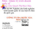Đề tài Nghiên cứu kinh nghiệm kinh doanh quốc tế của một tổ chức đa quốc gia, Công ty đa quốc gia Nestle