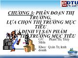 Đề tài Phân đoạn thị trường, lựa chọn thị trường mục tiêu và định vị sản phẩm trên thị trường mục tiêu