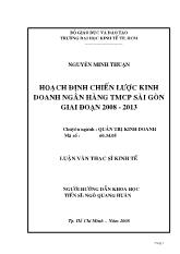 Luận văn Hoạch định chiến lược kinh doanh Ngân hàng thương mại cổ phần Sài Gòn giai đoạn 2008 – 2013