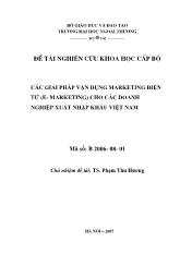 Đề tài Các giải pháp vận dụng marketing điện tử (E-Marketing) cho các doanh nghiệp xuất nhập khẩu Việt Nam