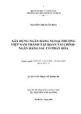 Đề tài Xây dựng Ngân hàng Ngoại Thương Việt Nam thành tập đoàn tài chính - Ngân hàng sau cổ phần hóa