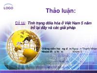 Đề tài Tình trạng đôla hóa ở Việt Nam 5 năm trở lại đây và các giải pháp. trở lại đây và các giải pháp
