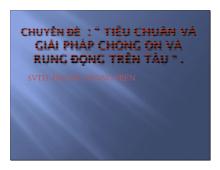 Chuyên đề Tiêu chuẩn và giải pháp chống ồn và rung động trên tàu