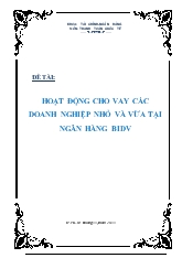 Đề tài Giải pháp phát triển cho vay đối với doanh nghiệp nhỏ và vừa tại chi nhánh ngân hàng đầu tư và phát triển BIDV Nam Hà Nội