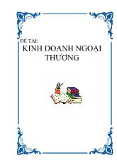 Đề tài Kinh doanh ngoại thương