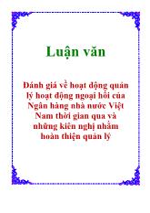 Luận văn Đánh giá về hoạt động quản lý hoạt động ngoại hối của Ngân hàng nhà nước Việt Nam thời gian qua và những kiên nghị nhằm hoàn thiện quản lý