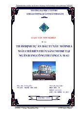 Luận văn Thẩm định dự án đầu tư xây mới nhà máy chế biến thủy sản cmfish tại ngân hàng công thương Cà Mau