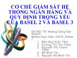 Cơ chế giám sát hệ thống ngân hàng và quy định trọng yếu của basel 2 và basel 3 - Nhóm 7