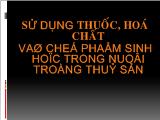 Sử dụng thuốc, hóa chất và chế phẩm sinh học trong nuôi trồng thủy sản