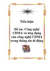 Đề án Công nghệ cdma và ứng dụng của công nghệ cdma trong thông tin di động