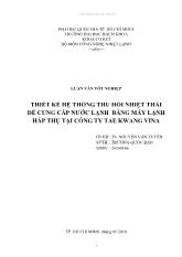 Thiết kế hệ thống thu hồi nhiệt thải để cung cấp nước lạnh bằng máy lạnh hấp thụ tại công ty Tae Kwang Vina