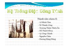 Thuyết trình trang thiết bị công trình - Hệ thống điện công trình