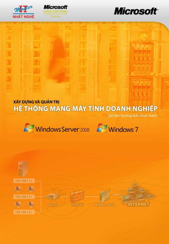 Xây dựng – Quản trị - Mở rộng hệ thống mạng máy tính doanh nghiệp trên nền windows server 2008 và windows 7