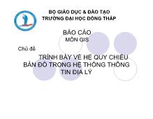 Chủ đề Trình bày về hệ quy chiếu bản đồ trong hệ thống thông tin địa lý