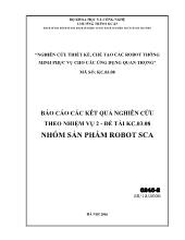 Báo cáo NGHIÊN CỨU THIẾT KẾ, CHẾ TẠO CÁC ROBOT THÔNG MINH PHỤC VỤ CHO CÁC ỨNG DỤNG QUAN TRỌNGHÓM SẢN PHẨM ROBOT SCA
