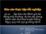 Báo cáo Lập đánh giá tác động môi trường dự án xây dựng bệnh viện đa khoa huyện Hồng Ngự, quy mô 150 giường bệnh