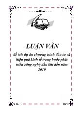 Dự án chương trình đầu tư và hiệu quả kinh tế trong bước phát triển công nghệ dầu khí đến năm 2010