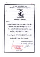 Luận văn Nghiên cứu ảnh hưởng của các thông số công nghệ, kết cấu của khuôn đến chất lượng sản phẩm chai nhựa PE 950 cc