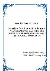 Đồ án Nghiên cứu và đề xuất các biện pháp nhằm nâng cao hiệu quả quản lý chất thải rắn sinh hoạt tại Tp.Pleiku tỉnh Gia Lai