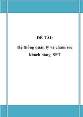 Đề tài Hệ thống quản lý và chăm sóc khách hàng SPT