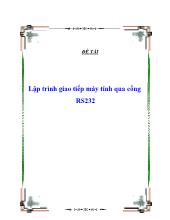 Đề tài Lập trình giao tiếp máy tính qua cổng RS232