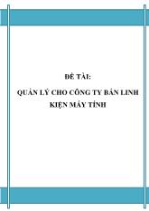 Đề tài Quản lý cho công ty bán linh kiện máy tính