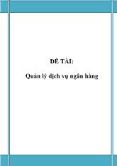 Đề tài Quản lý dịch vụ ngân hàng