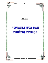 Đề tài Quản lý mua bán thiết bị tin học