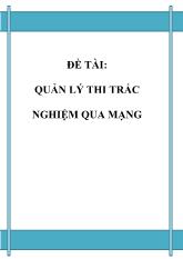 Đề tài Quản lý thi trắc nghiệm qua mạng