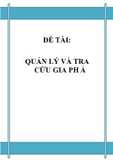 Đề tài Quản lý và tra cứu gia phả