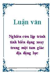 Luận văn Nghiên cứu lập trình tính biến dạng xoay trong một tam giác địa động lực