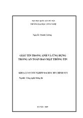 Luận văn Giấu tin trong ảnh và ứng dụng trong an toàn bảo mật thông tin