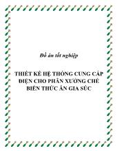 Đồ án Thiết kế hệ thống cung cấp điện cho phân xưởng chế biến thức ăn gia súc