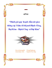Đề tài Đánh giá quy hoạch đầu nút giao thông tại 3 khu đô thị mới Định Công, Đại Kim – Định Công và Đại Kim