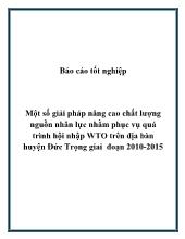 Một số giải pháp nâng cao chất lượng nguồn nhân lực nhằm phục vụ quá trình hội nhập WTO trên địa bàn huyện Đức Trọng giai đoạn 2010-2015