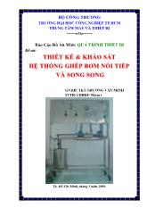 Thiết kế & khảo sát hệ thống ghép bơm nối tiếp và song song