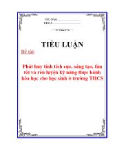 Tiểu luận Phát huy tính tích cực, sáng tạo, tìm tòi và rèn luyện kỹ năng thực hành hóa học cho học sinh ở trường THCS