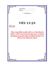 Tiểu luận Thực trạng đầu tư phát triển cơ sở hạ tầng kỹ thuật ở Việt Nam trong thời gian qua và một số giải pháp trong thời gian tới nhằm thu hút vốn đầu tư trực tiếp nước ngoài
