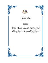 Các nhân tố ảnh hưởng tới động lực và tạo động lực