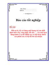 Đầu tư là việc sử dụng một lượng tài sản nhất định nhất vốn, công nghệ, đất đai
