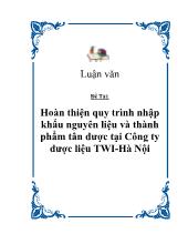 Hoàn thiện quy trình nhập khẩu nguyên liệu và thành phẩm tân dược tại Công ty dược liệu TWI-Hà Nội