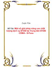 Luận văn Một số giải pháp nâng cao chất lượng dịch vụ điện thoại di động tại Trung tâm ĐTDĐ CDMA - S-Fone