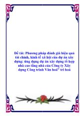 Phương pháp đánh giá hiệu quả tài chính, kinh tế xã hội của dự án xây dựng- Ứng dụng dự án xây dựng tổ hợp nhà cao tầng nhà của Công ty Xây dựng Công trình Văn hoá trì hoá