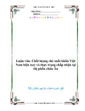 Luận văn Chất lượng chè xuất khẩu Việt Nam hiện nay và thực trạng chấp nhận tại thị phần châu Âu