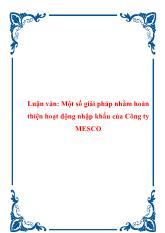 Luận văn Một số giải pháp nhằm hoàn thiện hoạt động nhập khẩu Công ty MESCO