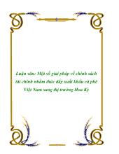 Luận văn Một số giải pháp về chính sách tài chính nhằm thúc đẩy xuất khẩu cà phê của Việt Nam sang thị trường Hoa Kỳ